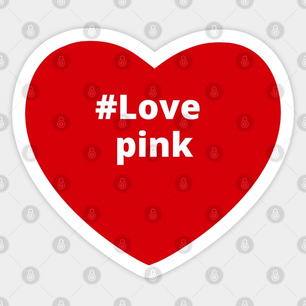 Love Pink - Hashtag Heart Sticker by support4love